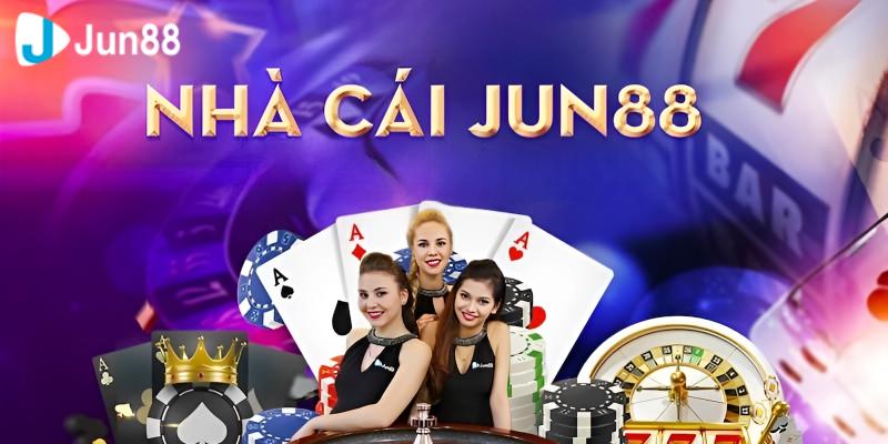 Giới thiệu jun88 cái nhìn tổng quan nhất về nhà cái trưc tuyến